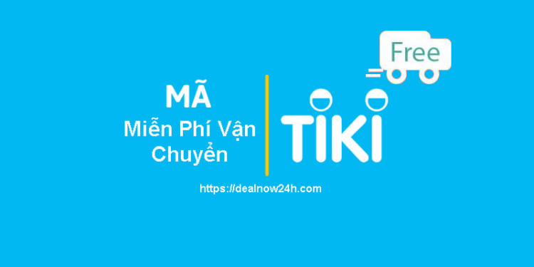 Mã miễn phí vận chuyển (freeship) Tiki cho đơn hàng 0đ