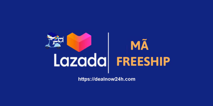 Mã FreeShip ( Miễn Phí Vận Chuyển ) Lazada tháng 10/2021