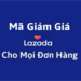 Mã giảm giá Lazada cho mọi đơn hàng