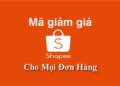 Mã giảm giá Shopee cho mọi đơn hàng