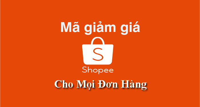 Mã giảm giá Shopee cho mọi đơn hàng