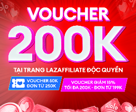 Độc Quyền – Voucher giảm 15%, tối đa 200K – Đơn từ 199K